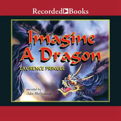 Imagine a Dragon Audibook, by Laurence Pringle