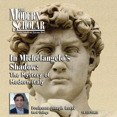 In Michelangelo's Shadow: The Mystery of Modern Italy Audibook, by Joseph Luzzi