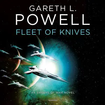 Fleet of Knives: An Embers of War Novel Audibook, by Gareth L. Powell