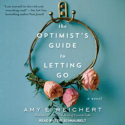 The Optimist's Guide to Letting Go Audibook, by Amy E. Reichert