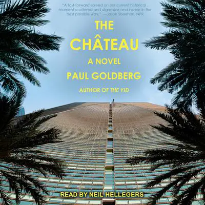 The Château: A Novel Audibook, by Paul Goldberg