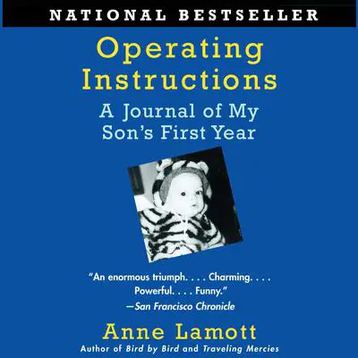 Operating Instructions: A Journal of My Son's First Year Audibook, by Anne Lamott