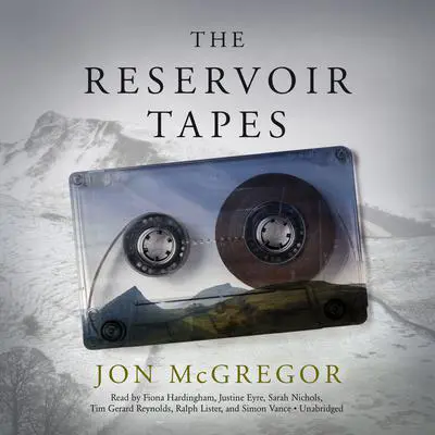 The Reservoir Tapes Audibook, by Jon McGregor