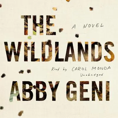 The Wildlands: A Novel Audibook, by Abby Geni