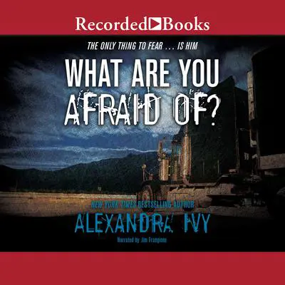 What Are You Afraid Of? Audibook, by Alyssa Rose Ivy