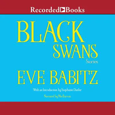 Black Swans Audibook, by Eve Babitz