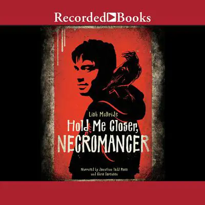 Hold Me Closer, Necromancer Audibook, by Lish McBride