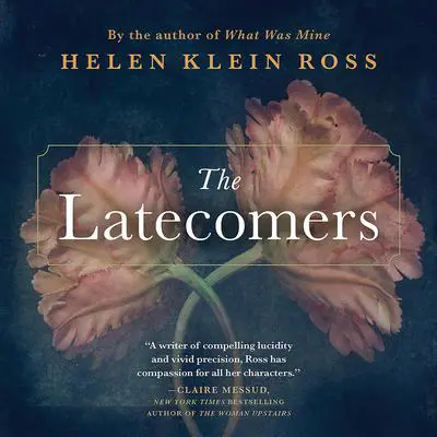 The Latecomers Audibook, by Helen Klein Ross