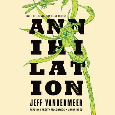 Annihilation Audibook, by Jeff VanderMeer