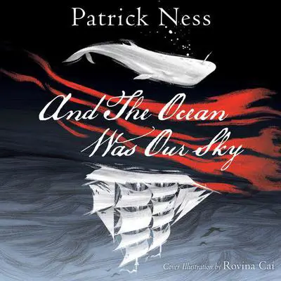 And The Ocean Was Our Sky Audibook, by Patrick Ness
