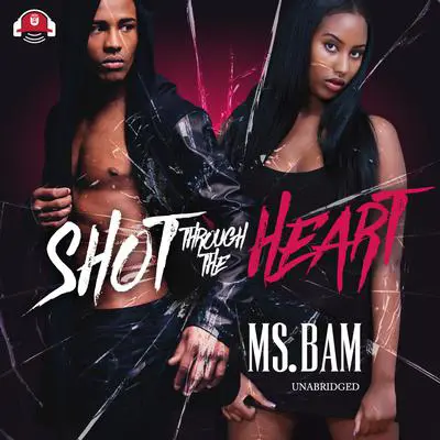 Shot through the Heart Audibook, by Bam