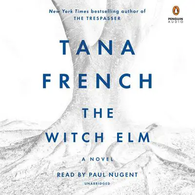 The Witch Elm: A Novel Audibook, by Tana French