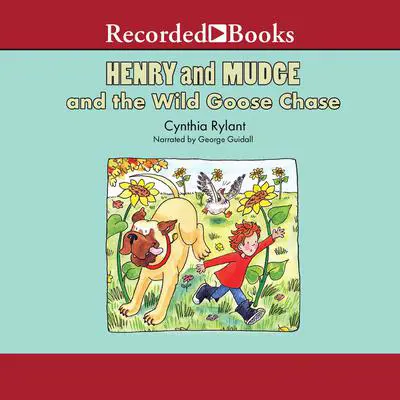 Henry and Mudge and the Wild Goose Chase Audibook, by Cynthia Rylant
