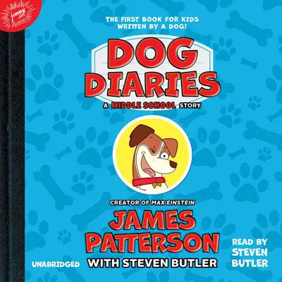Dog Diaries: A Middle School Story Audibook, by James Patterson