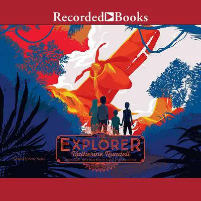 The Explorer Audibook, by Katherine Rundell