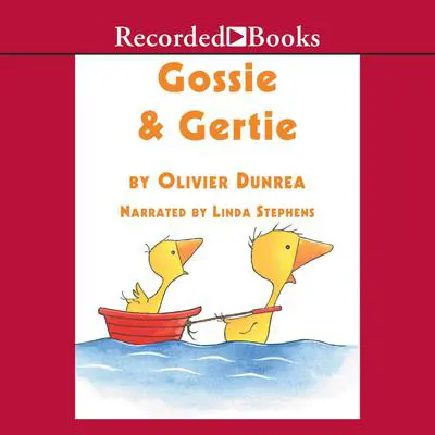 Gossie & Gertie Audibook, by Olivier Dunrea