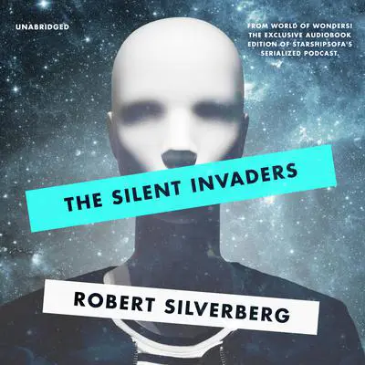 The Silent Invaders Audibook, by Robert Silverberg