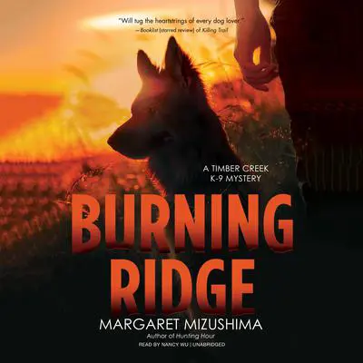 Burning Ridge: A Timber Creek K-9 Mystery Audibook, by Margaret Mizushima