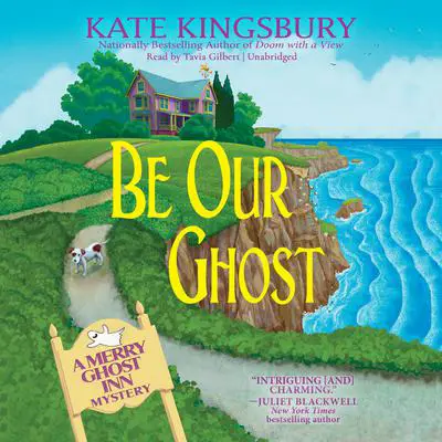 Be Our Ghost: A Merry Ghost Inn Mystery Audibook, by Kate Kingsbury