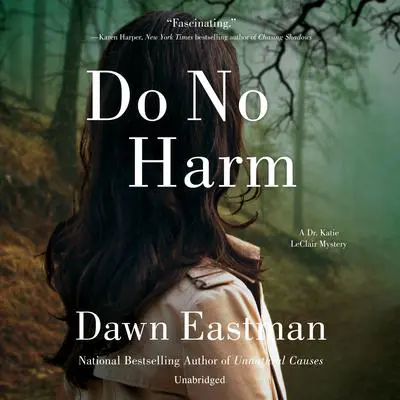 Do No Harm: A Dr. Katie LeClair Mystery Audibook, by Dawn Eastman