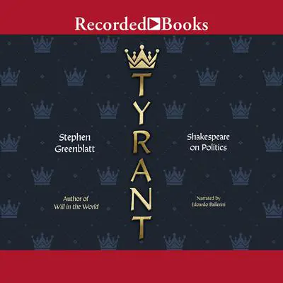 Tyrant: Shakespeare on Politics Audibook, by Stephen Greenblatt