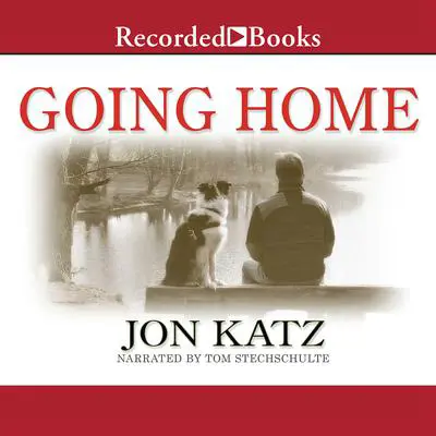 Going Home: Finding Peace When Pets Die Audibook, by Jon Katz