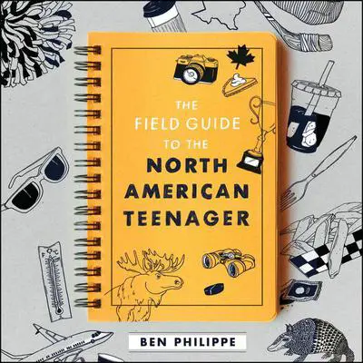 The Field Guide to the North American Teenager Audibook, by Ben Philippe