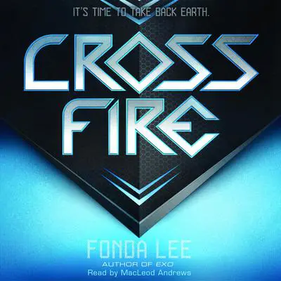 Cross Fire: An Exo Novel Audibook, by Fonda Lee
