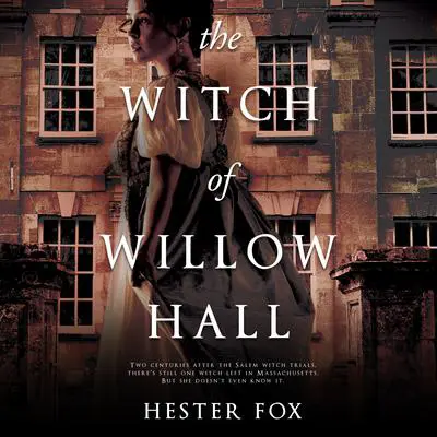 The Witch of Willow Hall Audibook, by Hester Fox