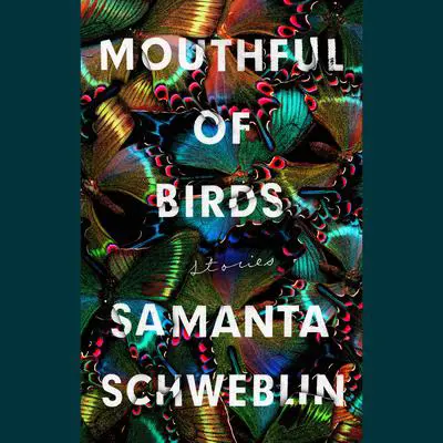 Mouthful of Birds: Stories Audibook, by Samanta Schweblin