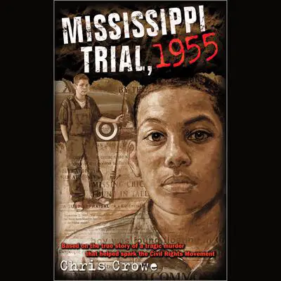 Mississippi Trial, 1955 Audibook, by Chris Crowe