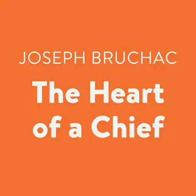 The Heart of a Chief Audibook, by Joseph Bruchac