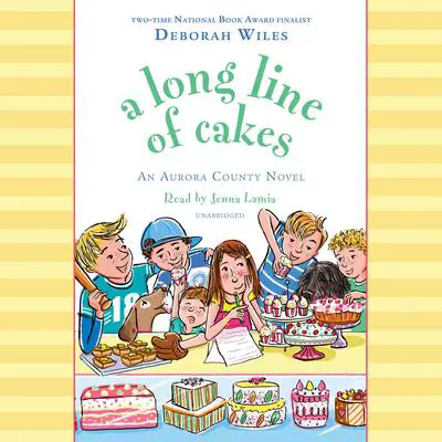 A Long Line of Cakes Audibook, by Deborah Wiles