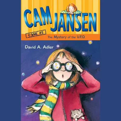 Cam Jansen: The Mystery of the U.F.O. #2 Audibook, by David A. Adler