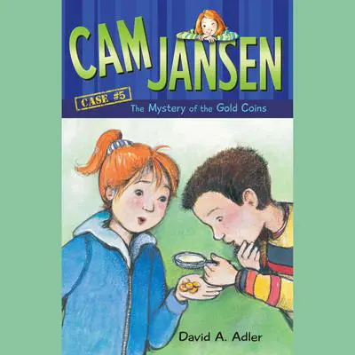 Cam Jansen: The Mystery of the Gold Coins #5 Audibook, by David A. Adler