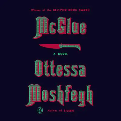 McGlue: A Novella Audibook, by Ottessa Moshfegh
