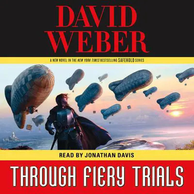 Through Fiery Trials: A Novel in the Safehold Series Audibook, by David Weber