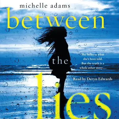 Between the Lies Audibook, by Michelle Adams