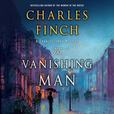 The Vanishing Man: A Charles Lenox Mystery Audibook, by Charles Finch