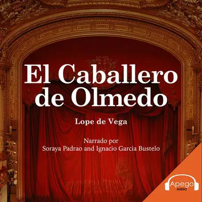 El Caballero de Olmedo Audibook, by Lope de Vega