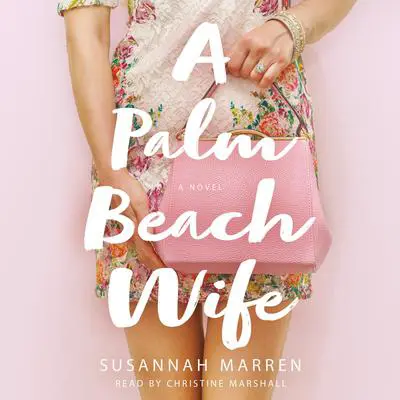A Palm Beach Wife: A Novel Audibook, by Susannah Marren