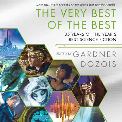 The Very Best of the Best: 35 Years of The Year's Best Science Fiction Audibook, by Gardner Dozois