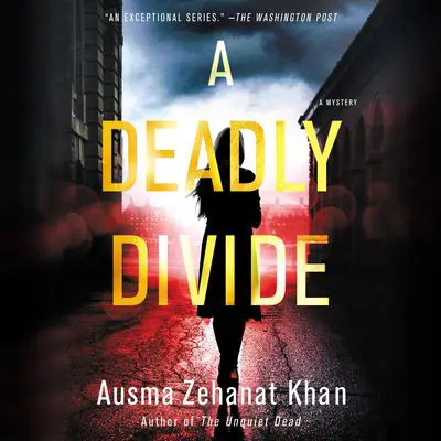 A Deadly Divide: A Mystery Audibook, by Ausma Zehanat Khan