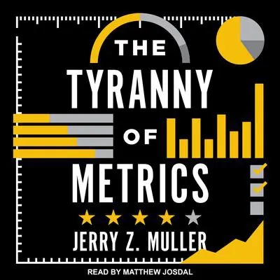 The Tyranny of Metrics Audibook, by Jerry Z. Muller
