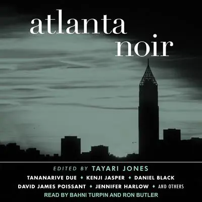 Atlanta Noir Audibook, by Tayari Jones