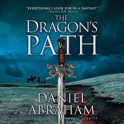The Dragon's Path Audibook, by Daniel Abraham
