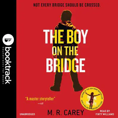 The Boy on the Bridge: Booktrack  Edition Audibook, by M. R. Carey