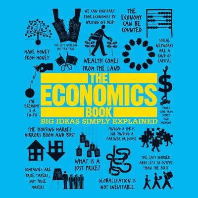 The Economics Book: Big Ideas Simply Explained Audibook, by Author Info Added Soon