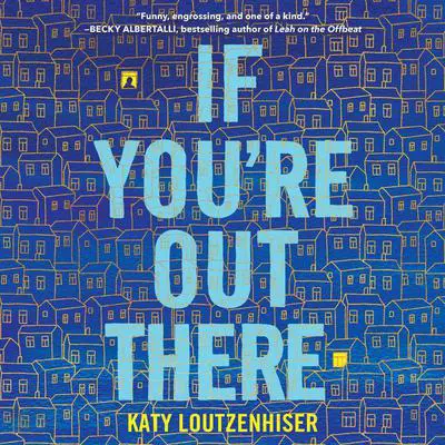 If You're Out There Audibook, by Katy Loutzenhiser