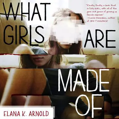 What Girls Are Made Of Audibook, by Elana K. Arnold
